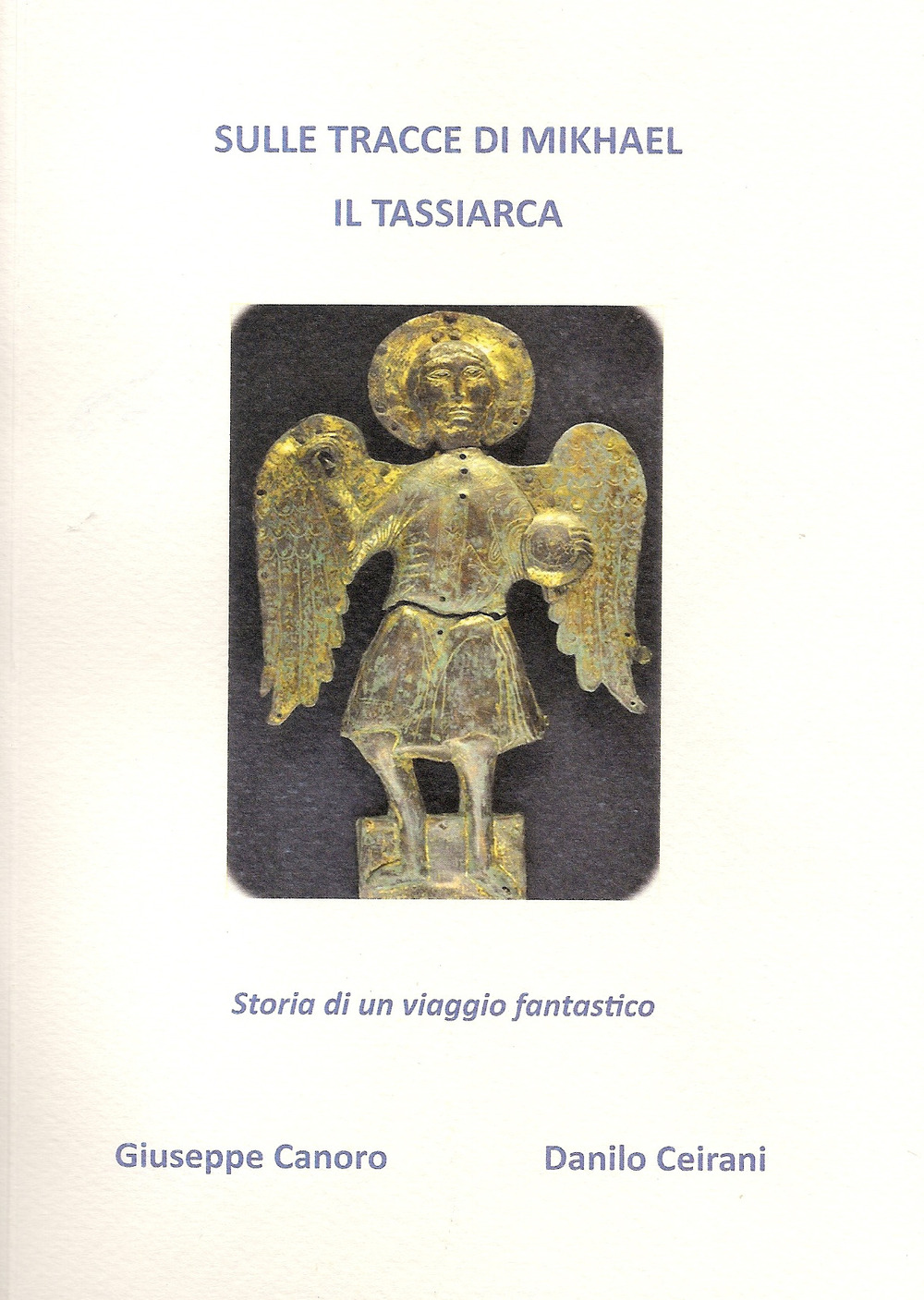 Sulle tracce di Mikhael il Tassiarca. Storia di un viaggio fantastico