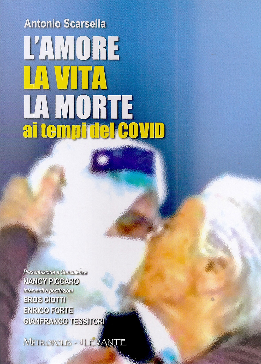 L'amore la vita la morte ai tempi del Covid