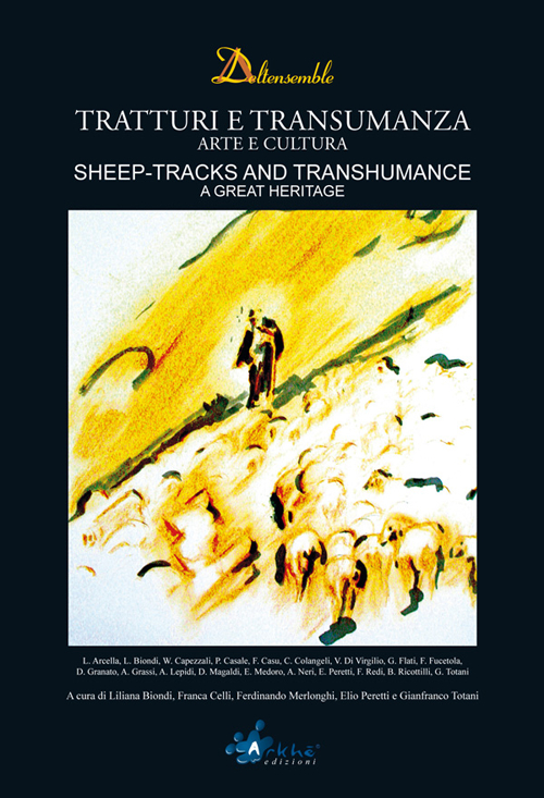 Tratturi e transumanza. Arte e cultura-Sheep-tracks and transhumance. A great heritage. Ediz. bilingue. Con CD-ROM