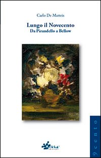 Lungo il Novecento. Da Pirandello a Bellow