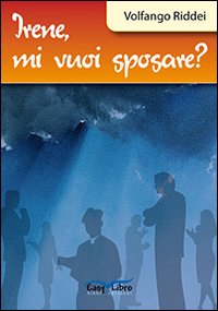 Irene, mi vuoi sposare?