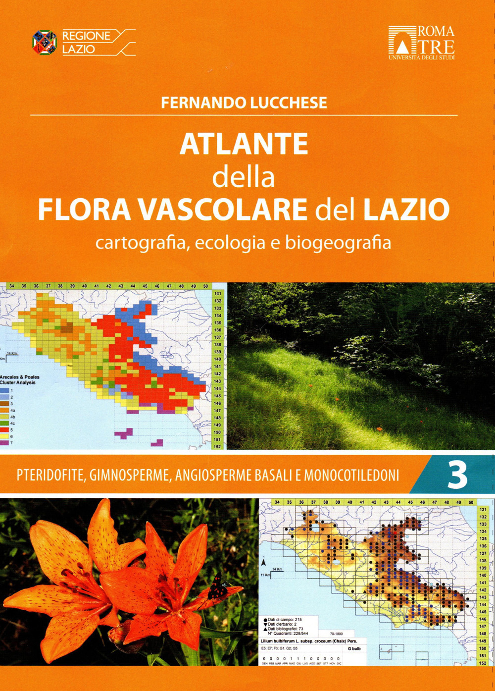 Atlante della flora vascolare del Lazio. Cartografia, ecologia e biogeografia. Vol. 3: Pteridofite, gimnosperme, angiosperme basali e monocotiledoni
