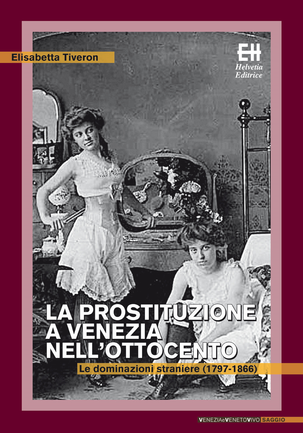 La prostituzione a Venezia nell'Ottocento. Le dominazioni straniere (1797-1866)