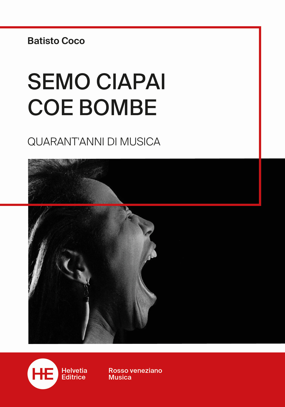 Semo ciapai coe bombe. Quarant'anni di musica. Ediz. illustrata