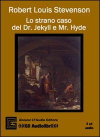 Lo strano caso del Dr. Jekyll e Mr. Hyde. Audiolibro. 3 CD Audio. Ediz. integrale