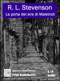 La porta del sire di Maletroit. Cortoromanzo classico. Audiolibro. CD Audio. Ediz. integrale
