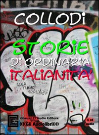 Storie di ordinaria italianità. Audiolibro. CD Audio. Ediz. integrale