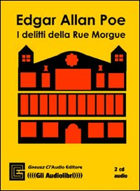I delitti della Rue Morgue. Audiolibro. 2 CD Audio. Ediz. integrale