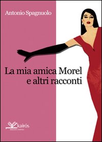 La mia amica Morel e altri racconti