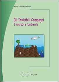 Gli invisibili compagni. I microbi e l'ambiente