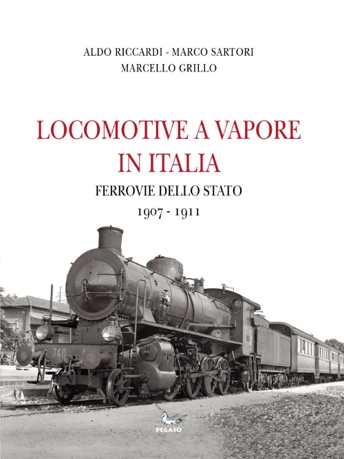 Locomotive a vapore in Italia. Ferrovie della Stato 1907-1911. Ediz. illustrata