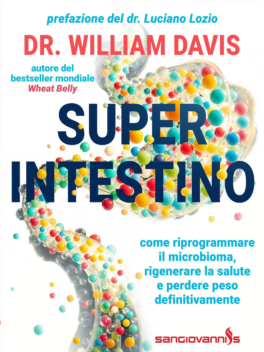 Super intestino. Come riprogrammare il microbioma, rigenerare la salute e perdere peso definitivamente