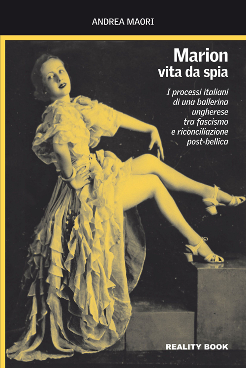 Marion, vita da spia. I processi italiani di una ballerina ungherese tra fascismo e riconciliazione post-bellica