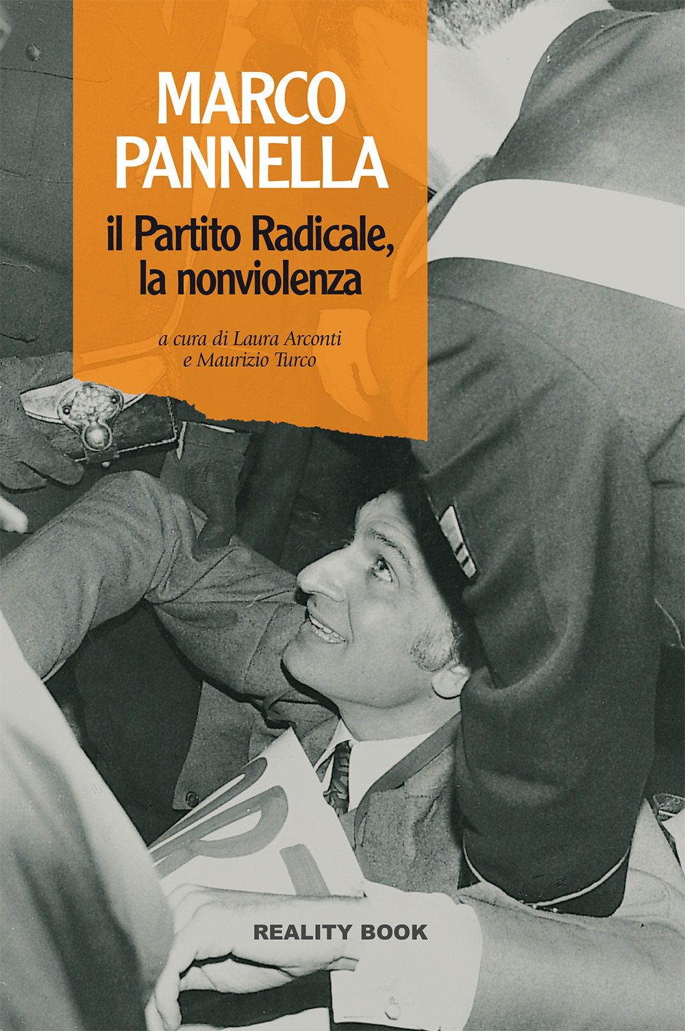 Marco Pannella, il Partito Radicale, la nonviolenza