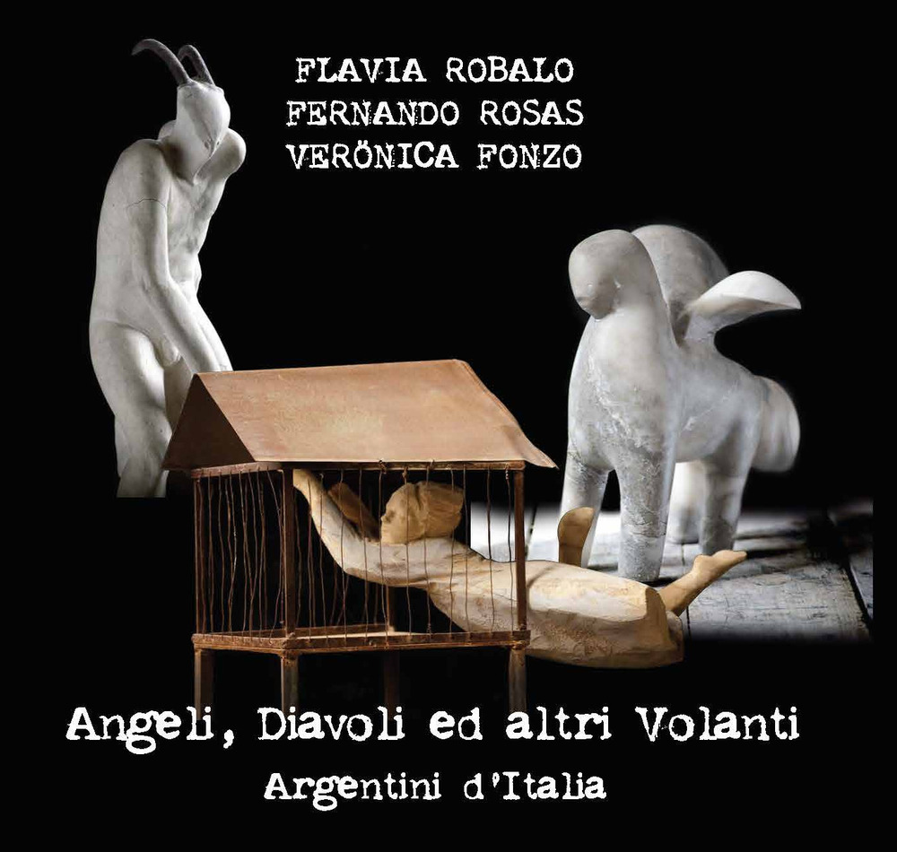 Angeli, diavoli ed altri volanti. Argentini d'Italia