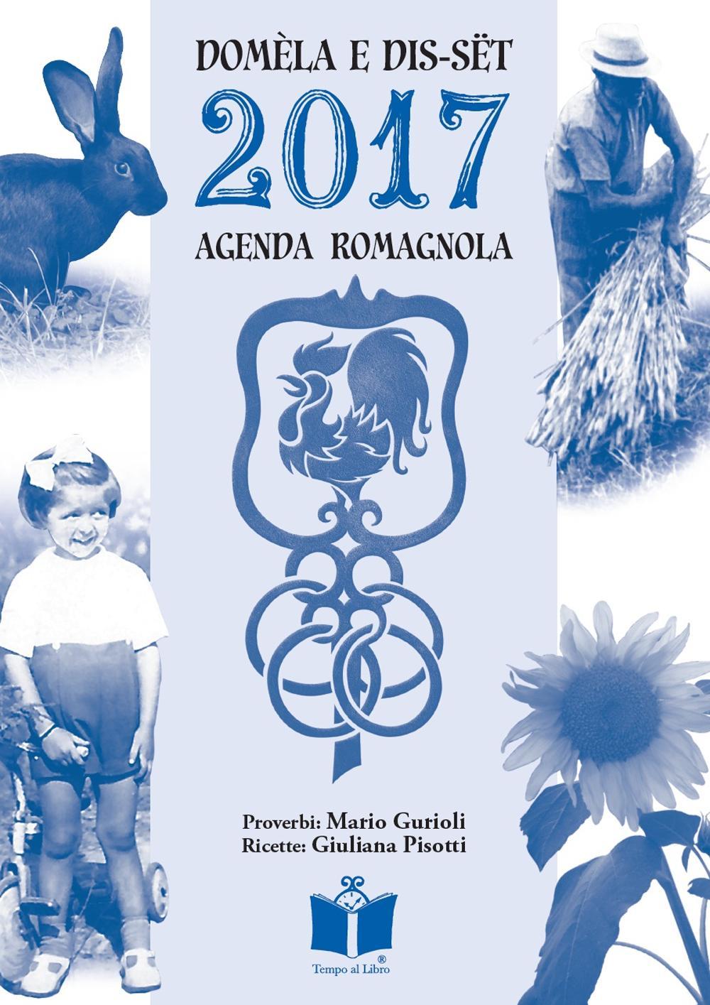Domèla e dis-sët. Agenda romagnola 2017