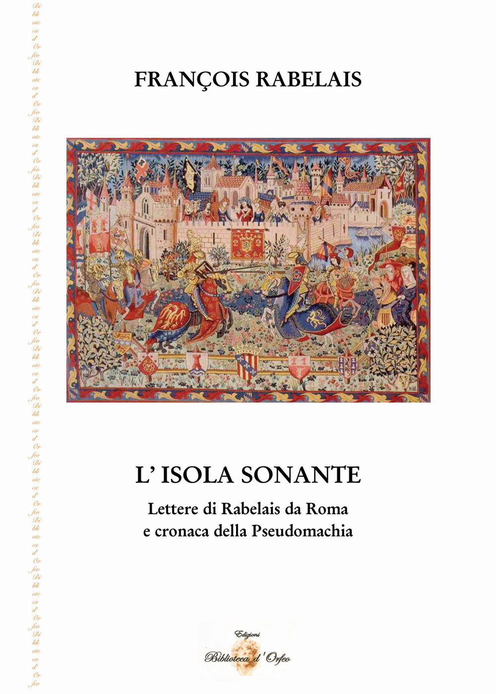 L'isola sonante. Lettere di Rabelais da Roma e cronaca della pseudomachia