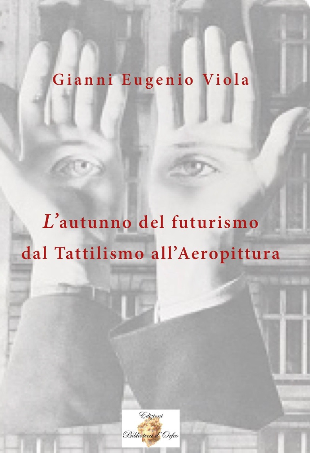 L'autunno del futurismo. Dal tattilismo all'aeropittura