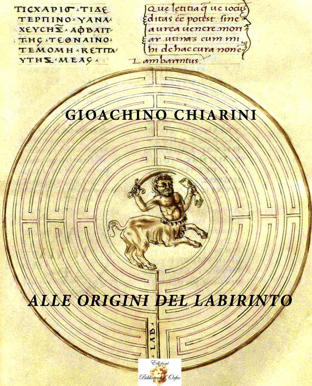 Alle origini del labirinto. Ediz. integrale