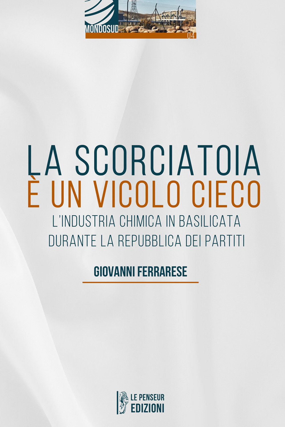 La scorciatoia è un vicolo cieco. L'industria chimica in Basilicata durante la Repubblica dei Partiti