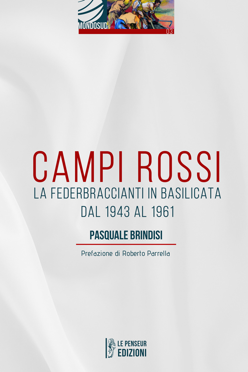 Campi Rossi. La Federbraccianti in Basilicata dal 1943 al 1961