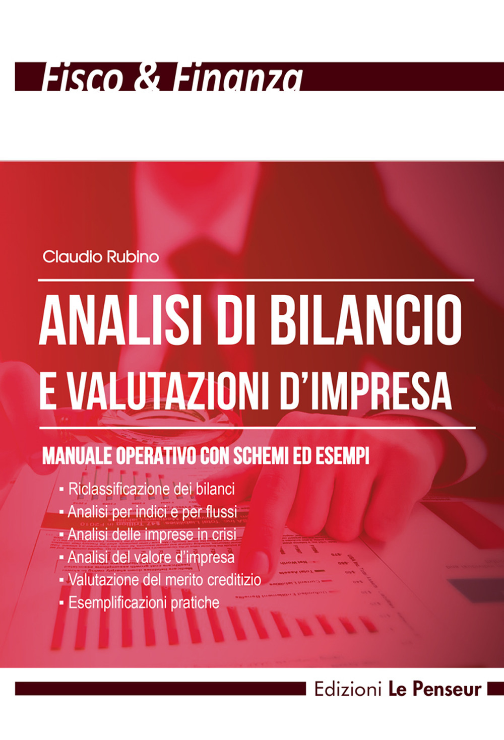 Analisi di bilancio e valutazioni d'impresa. Manuale operativo con schemi ed esempi. Ediz. illustrata