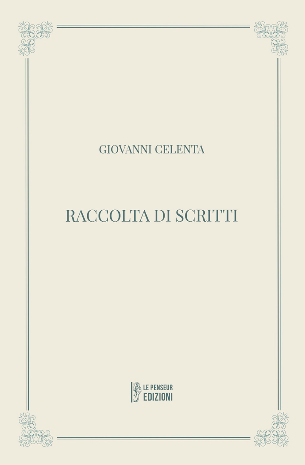 Raccolta di scritti. Ediz. integrale