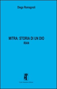 Mitra. Storia di un Dio. Vol. 2: Iran