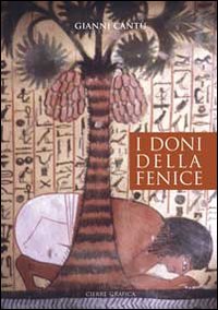 I doni della fenice. Ediz. illustrata
