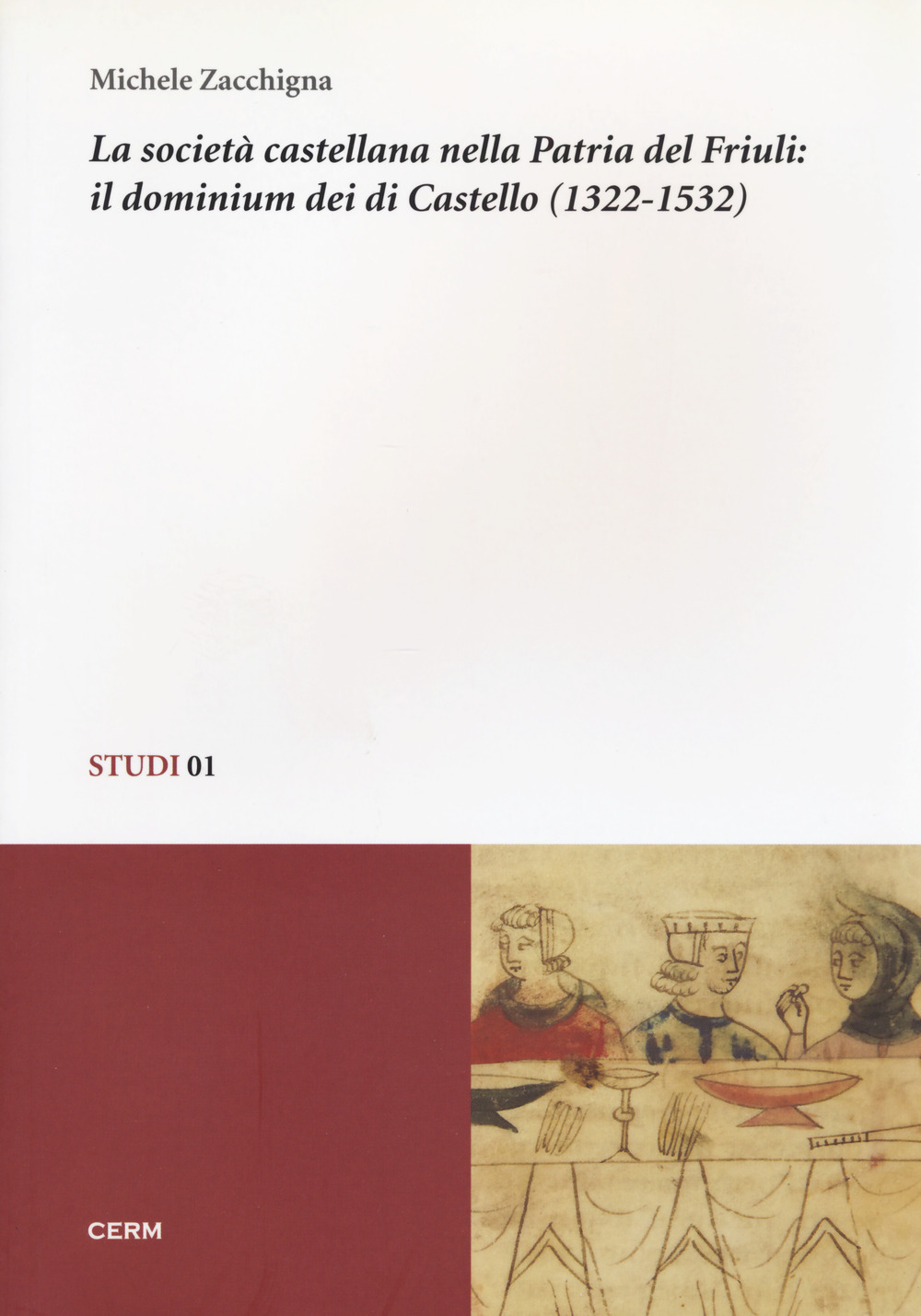 La società castellana nella patria del Friuli: il dominium dei di Castello (1322-1532)