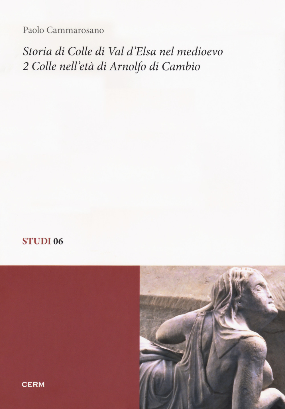 Storia di Colle di Val d'Elsa nel Medioevo. Vol. 2: Colle nell'età di Arnolfo di Cambio