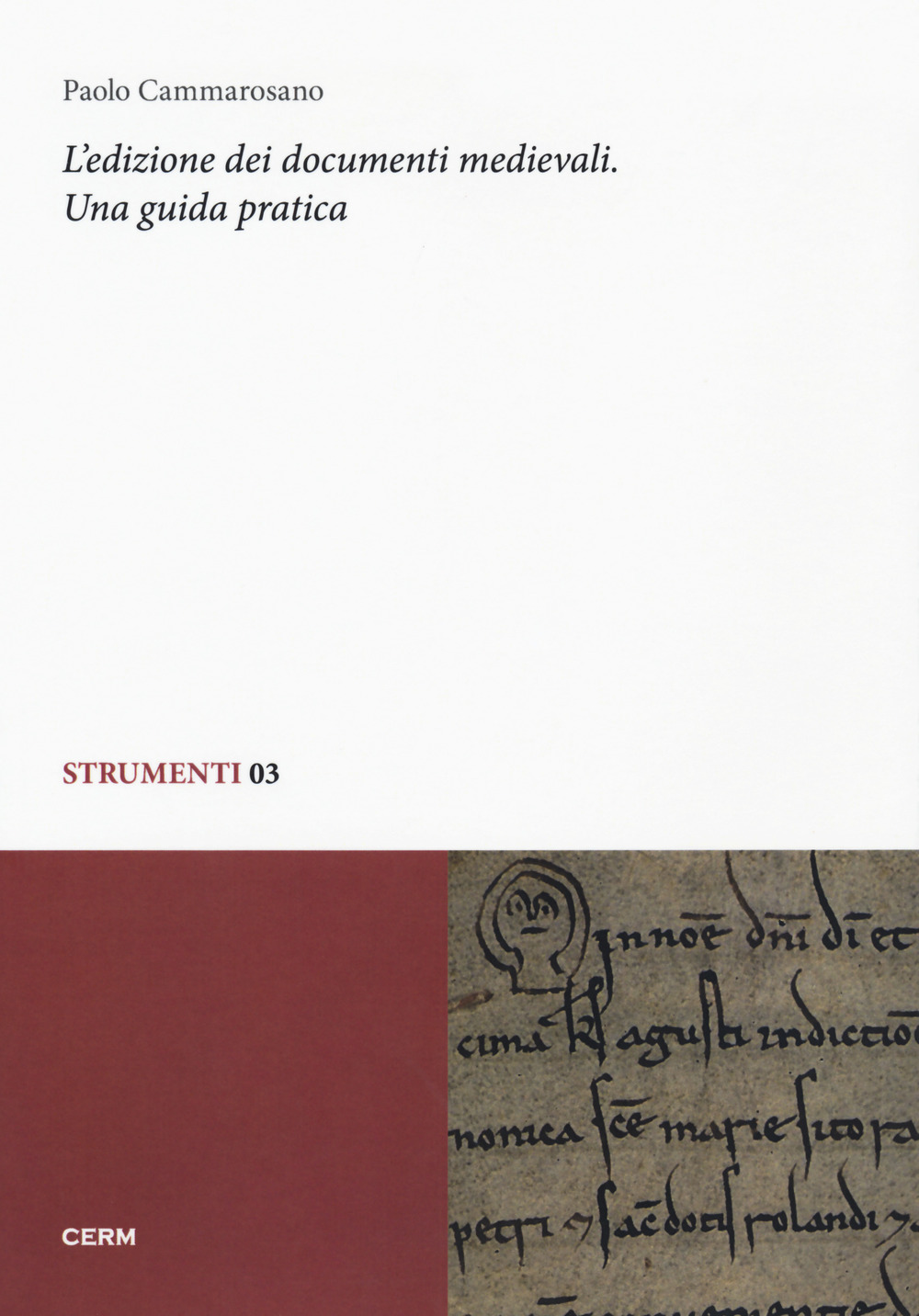 L'edizione dei documenti medievali. Una guida pratica