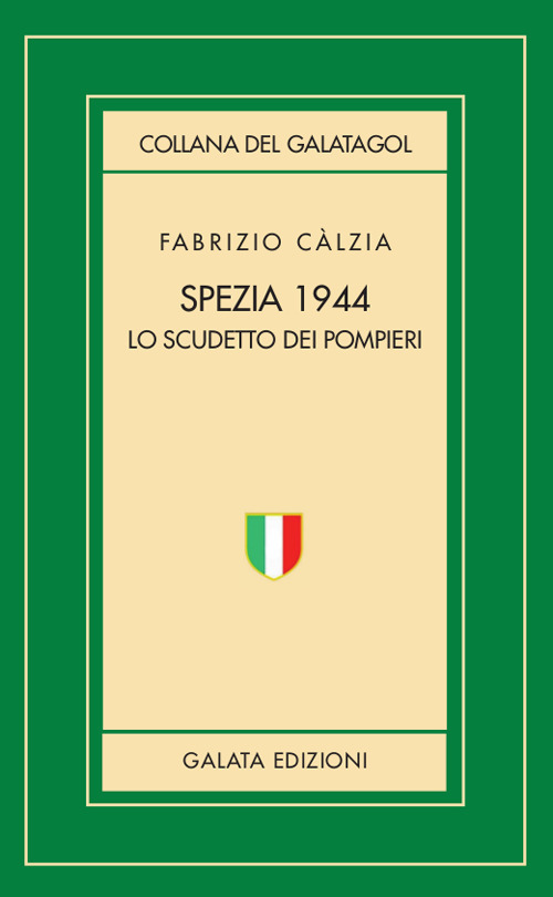 Spezia 1944. Lo scudetto dei pompieri