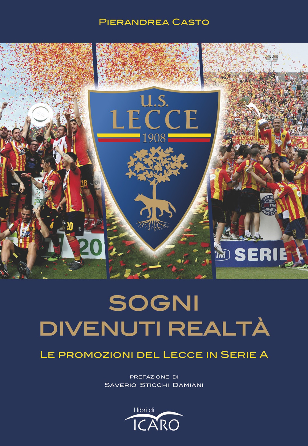 Sogni divenuti realtà. Le promozioni del Lecce in serie A