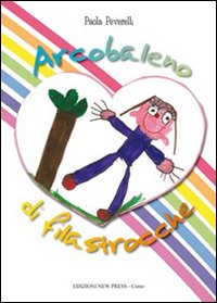 Arcobaleno di filastrocche. Ediz. illustrata