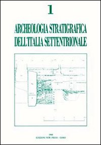 Archeologia stratigrafica dell'Italia settentrionale. Atti del Convegno (Brescia, 1 marzo 1986)
