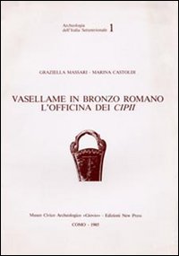 Vasellame in bronzo romano. L'officina dei Cipii