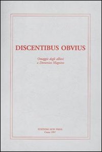 Discentibus obvius. Omaggio degli allievi a Domenico Magnino