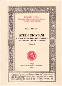 Studi gioviani. Scienza, filosofia e letteratura nell'opera di Paolo Giovio. Vol. 1