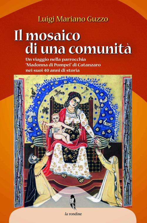 Il mosaico di una comunità. Un viaggio nella parrocchia «Madonna di Pompei» di Catanzaro nei suoi 40 anni di storia