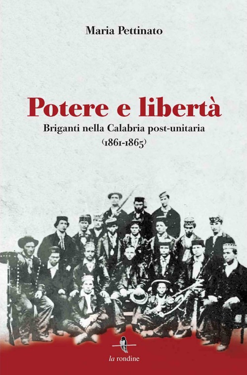 Potere e libertà. Briganti nella Calabria post-unitaria (1861-1865)
