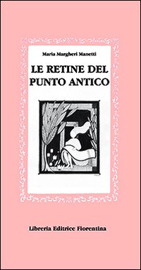 Le retine del punto antico. Ediz. illustrata