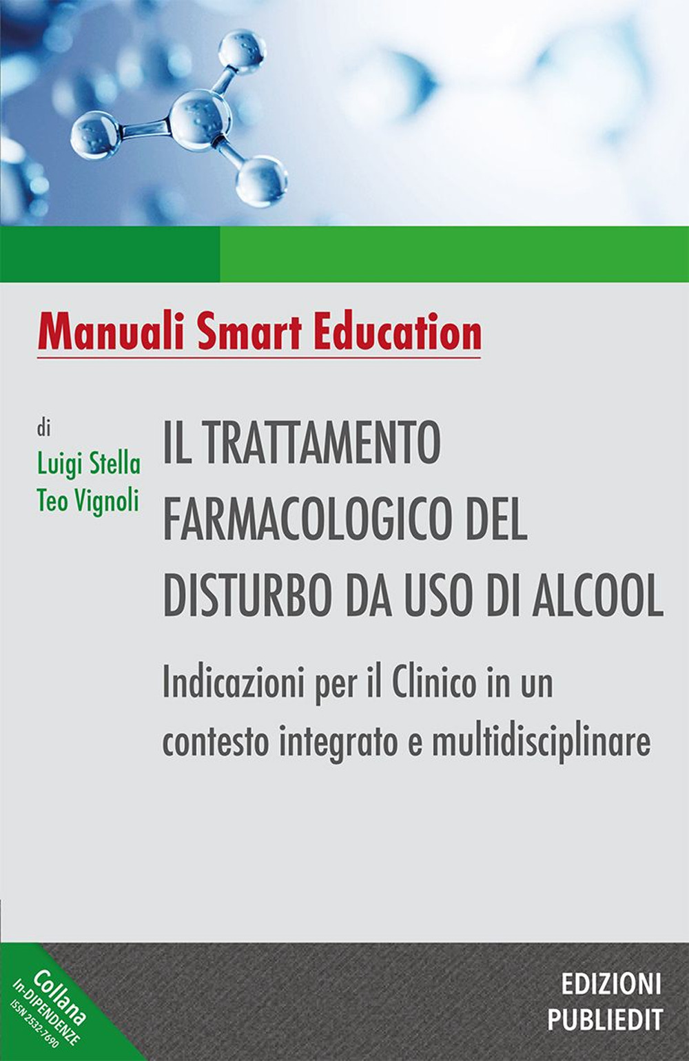 Il trattamento farmacologico del disturbo da uso di alcool. Indicazioni per il clinico in un contesto integrato e multidisciplinare. Ediz. integrale