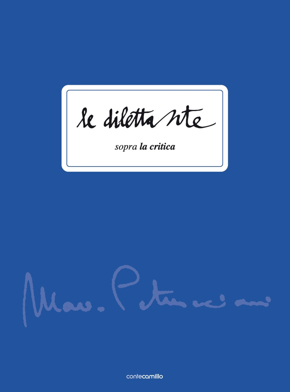 Le dilettante. Sopra la critica. Vol. 1: Mario Petrucciani