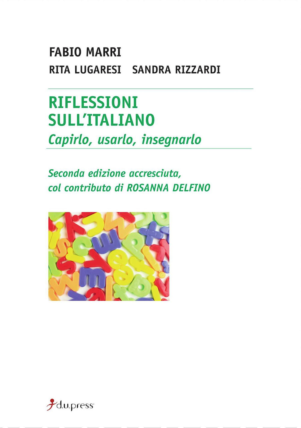 Riflessioni sull'italiano. Capirlo, usarlo, insegnarlo