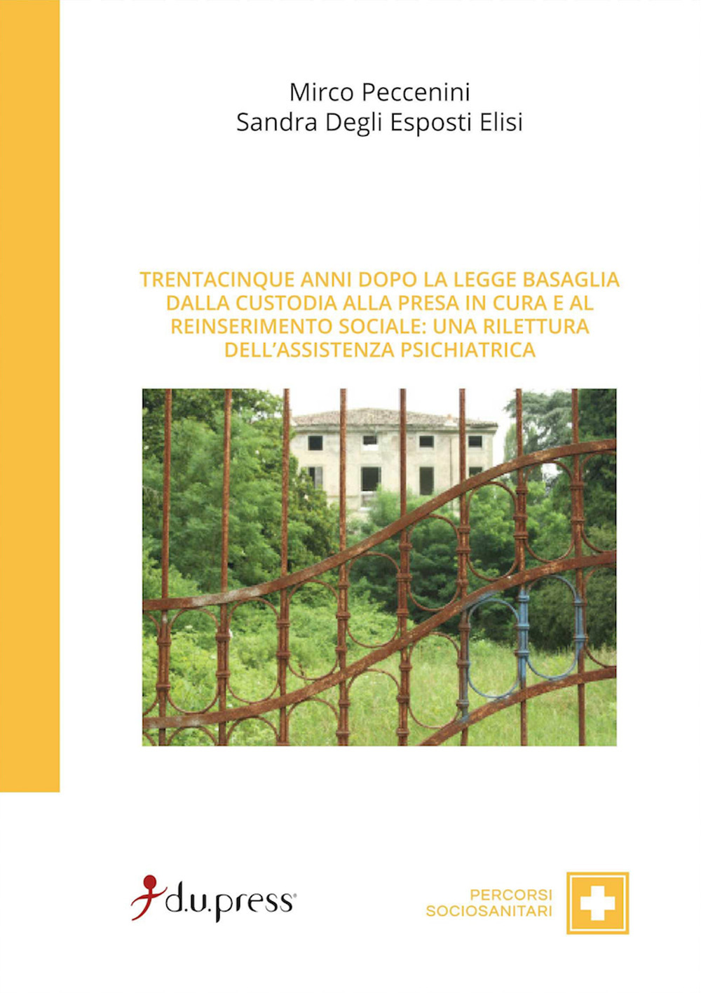 Trentacinque anni dopo la Legge Basaglia. Dalla custodia alla presa in cura e al reinserimento sociale: una rilettura dell'assistenza psichiatrica