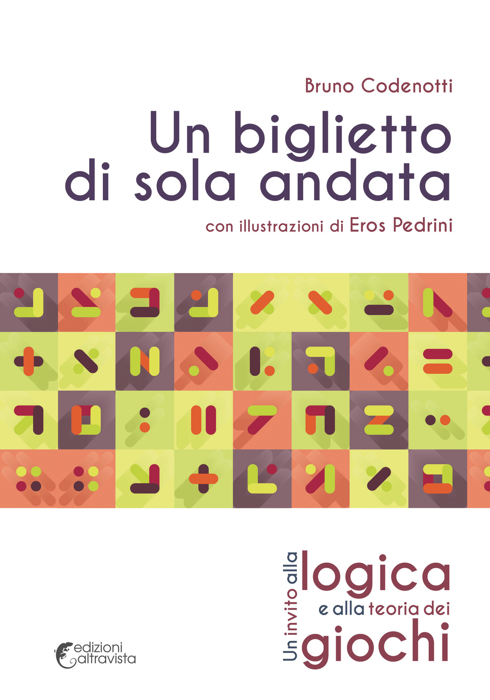 Un biglietto di sola andata. Un invito alla logica e alla teoria dei giochi