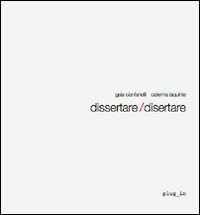 Dissertare/disertare. Ediz. italiana e inglese