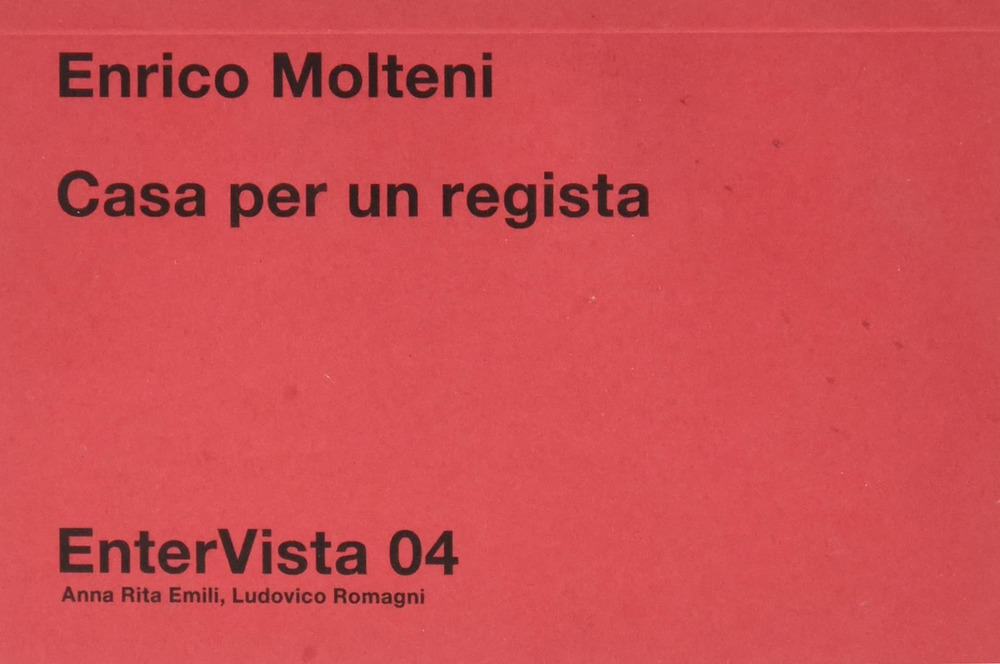 Enrico Molteni. Casa per un regista