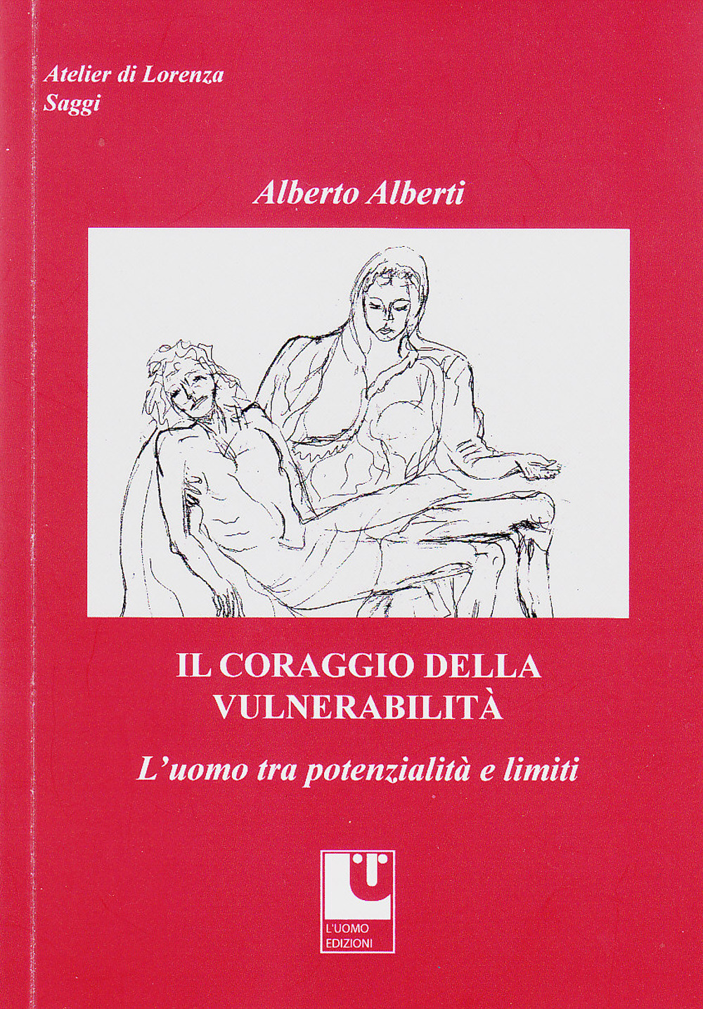 Il coraggio della vulnerabilità. L'uomo tra potenzialità e limiti